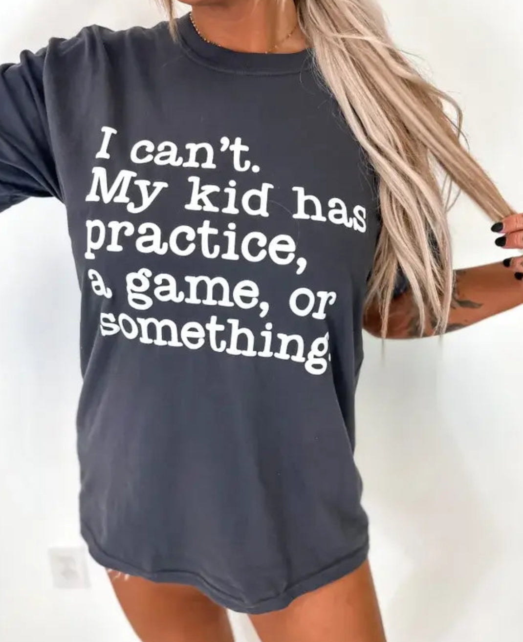 “I can’t my kid has practice” graphic tee