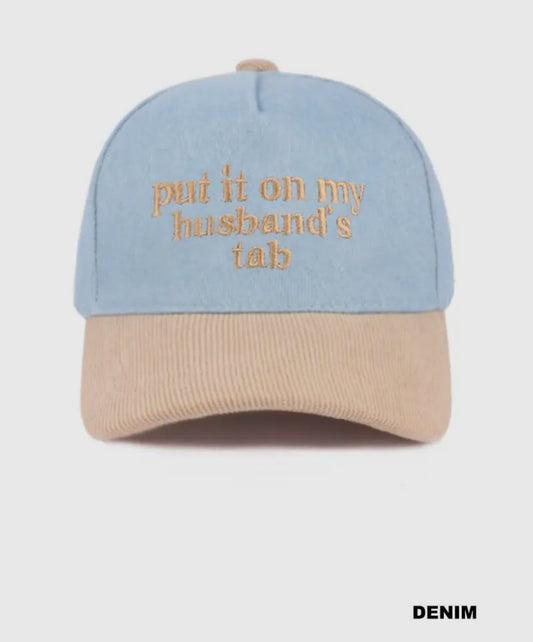 “Put it on my husbands tab” cap