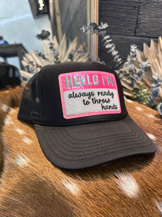 “Hello im… always ready to throw hands” foam trucker